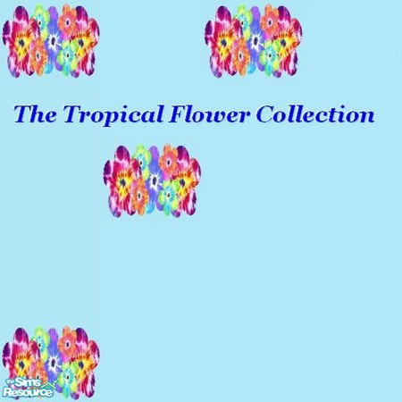 Sims 2 — The Tropical Flowers Collection by manic_rose — Brighten up your sims day with these vibrant blue wallpapers