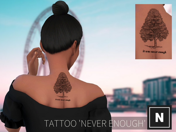 Sims 4 — netsims 'never enough' - tattoo by networksims — A back tattoo of a tree illustration and a quote from