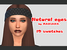 Sims 4 — NATURAL EYES by maniana. by MANIANA2 — Hi! Im new here, and want to start my jurney with creating The Sims 4 cc.