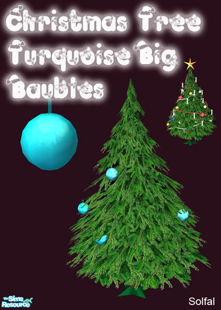 Sims 2 — ChristmasTreeBigBaublesTurquoise by solfal — Big Baubles to use with my christmas tree. It has 2 colour options,