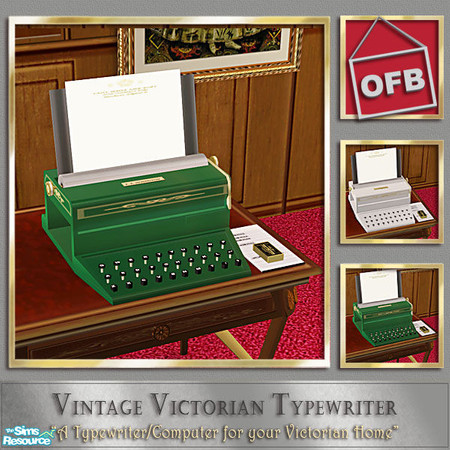 Sims 2 — Vintage Victorian Typewriter - OFB Jade by Cashcraft — The first Type Writer was produced by E. Z. Simington