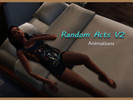 Sims 4 — Random Acts V2 by Error404Phillips — *FOR MACHINIMA MAKERS* 6 in total! How to use: -For bed animations place