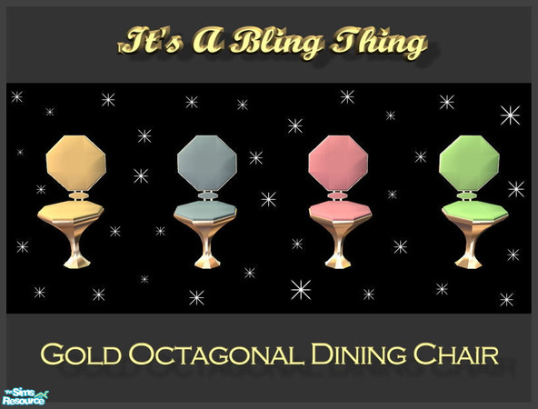 Sims 2 — It's A Bling Thing - Octagon Chair by oldmember_Matts_Workshop — It's a bling thing in the world of kitchen and