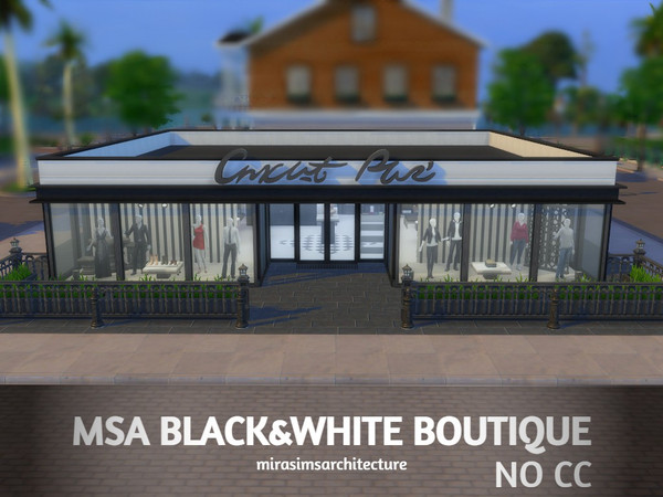 Sims 4 — MSA Black&White Boutique NO CC by mirasimsarchitecture — NO CC Lot type: Retail Lot size: 20x20 Lot value: