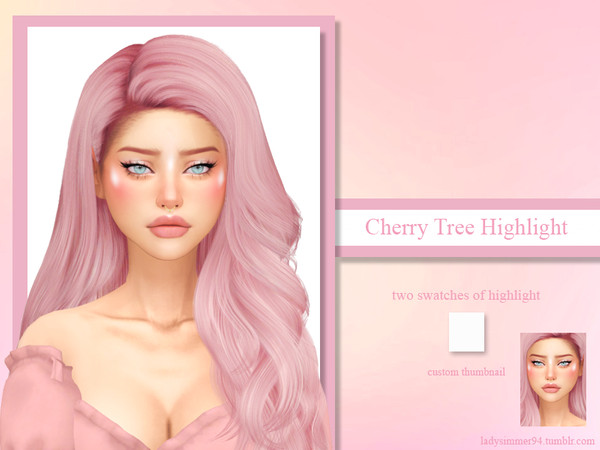 Sims 4 — Cherry Tree Highlight by LadySimmer94 — PLEASE READ CREATOR NOTES BEFORE COMMENTING BGC 2 swatches Found in Skin