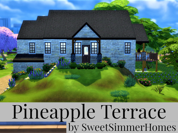 Sims 4 — Pineapple Terrace by SweetSimmerHomes — rustic cottage style Pineapple Terrace is a rustic cottage style home