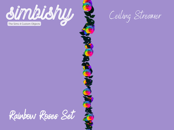 Sims 4 — Rainbow Roses Ceiling Streamer [Pride 2022] by simbishy — Happy Pride my beauties!