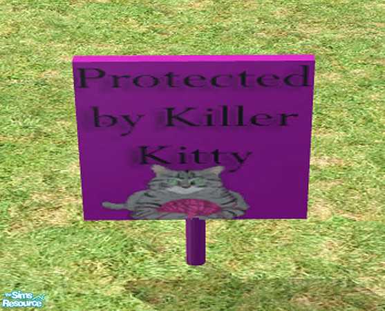 Sims 2 — Med. Yard Sign Recolor - Killer Kitty  by munchkin_brat — Protect your belongings by placing this (oh so mean)