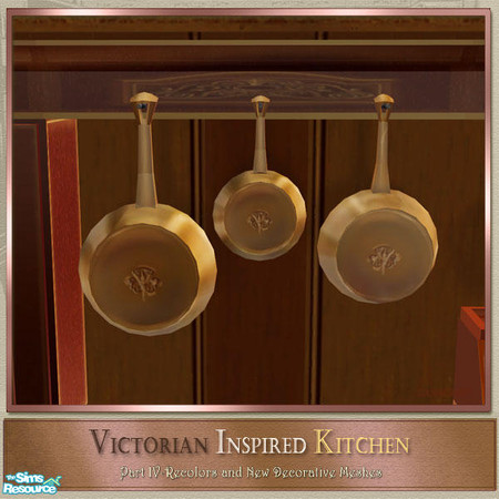 Sims 2 — Victorian Kitchen Part IV - Copper Pans by Cashcraft — Part IV of my Victorian Inspired Kitchen includes new