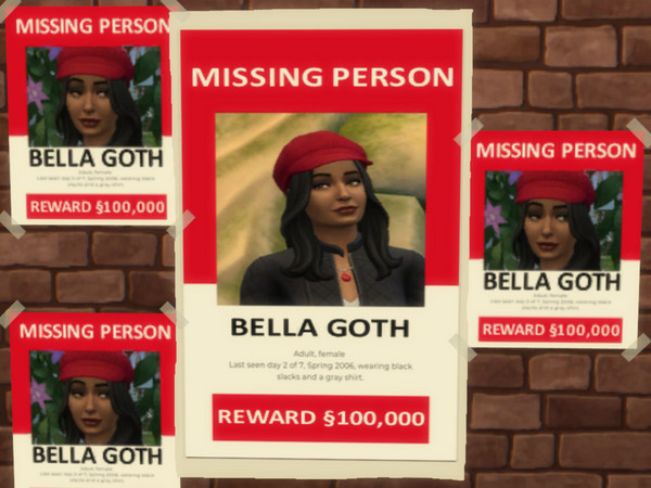 Sims 4 — Missing Bella Goth Poster by Mafficking — Have you seen Bella Goth? I made these posters for my own game, where