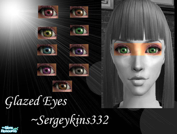 Sims 2 — Glazed Eyes ~Sergeykins332 by Sergeykins332 — Glazed eyes in the usual rainbow, grey,pink and brown recolors.
