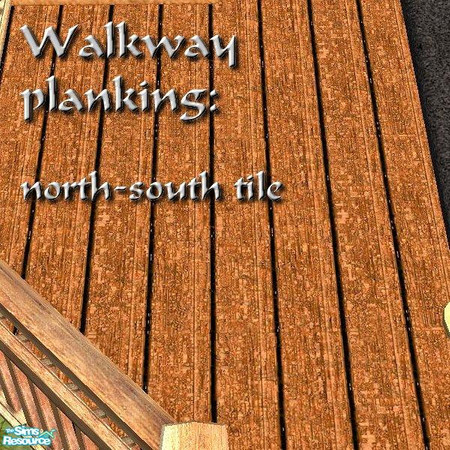 Sims 2 — Walkway Planks - NorthSouth by Tiko — Worn, flaking outdoor plank tiles running north-south across a lot. Pairs