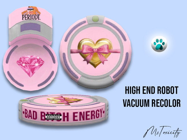 Sims 4 — [MsToxicity]Bad Bitch Energy Robot Vacuum Base by mstoxicity — This is just a simple recolor of the High End