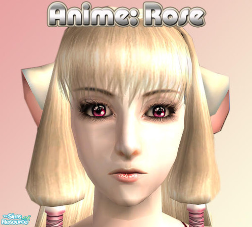 Sims 2 — Anime: Rose by Lady Darkfire — Anime-style eyes carefully designed to help give expressive elements to your