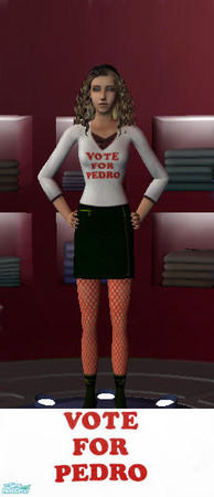 Sims 2 — "Vote For Pedro" Adult/YAdult Felmale by Ballet_Babe — "Vote For Pedro" T-shirts avalabile