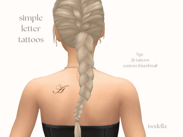 Sims 4 — Simple Letter Tattoos by Isodella — Simple letter tattoos Can be found in upper back tattoos