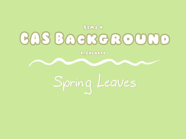Sims 4 — CAS Background Spring Leaves by XChloe98 — CAS Background Inspired By A Fresh Spring Day!