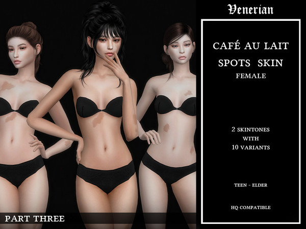 Sims 4 — Cafe Au Lait Spots Skin by Venerian - Female - Part Three by Venerian — 2 skin tones available, with 10 swatches