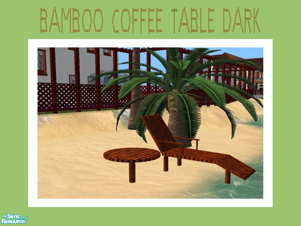 Sims 2 — Bamboo Coffee Table Dark by Shakeshaft — Part of the Recolours Set of my Bamboo Beach Set one set in Green and