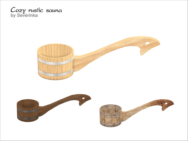 Sims 4 — [Rustic Sauna] - Ladle by Severinka_ — Ladle in a rustic style 3 colors
