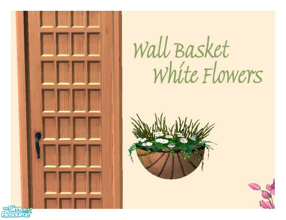 Sims 2 — Wall Basket - White Flowers by Shakeshaft — Part of a New Mesh Set of wall mounted Flower Baskets, set includes