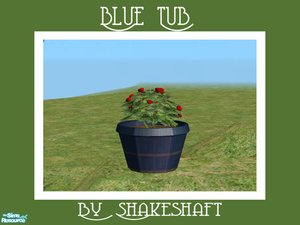 Sims 2 — Blue Tub by Shakeshaft — Part of a set of garden tubs filled with roses to decorate your patios and gardens, set