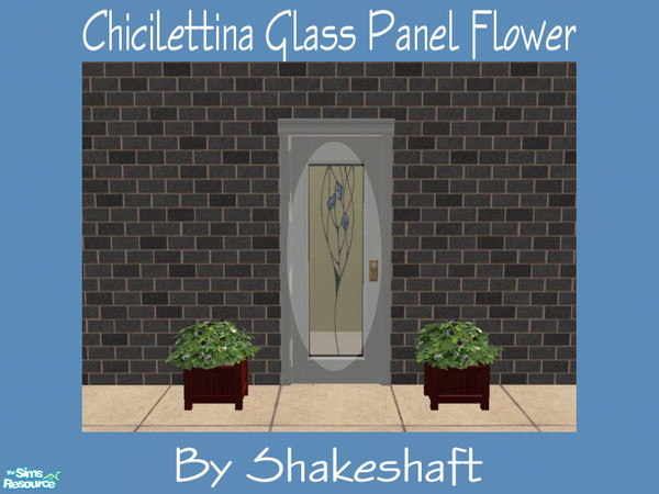 Sims 2 — Chicilettina Door Glass Flower by Shakeshaft — A set of 7 new colours for the Chicilettina door and 1 Glass