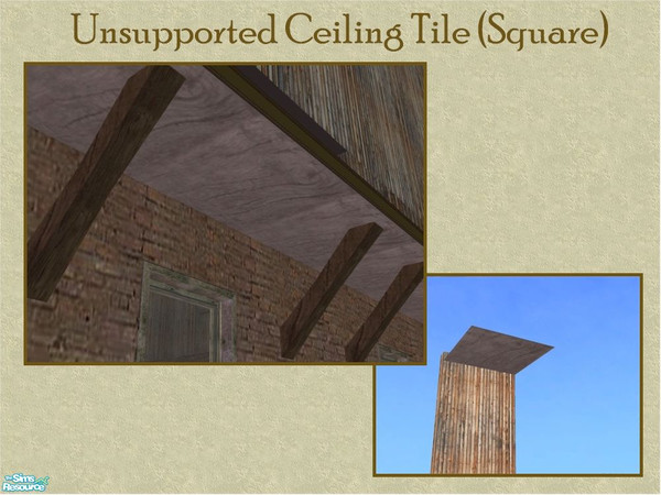 Sims 2 — Support Ceiling Tile by Cyclonesue — If you\'re not using a floor support on every tile in a row (e.g. where