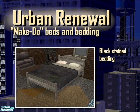 Sims 2 — Urban Renewal worn black bedding by Cyclonesue — Torn and dirty bedding for your not-so-nice beds! TSRAA