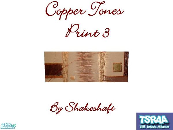 Sims 2 — Copper Tones Print 3 by Shakeshaft — Part of a set of 4 modern art prints with copper tones. ** TSRAA Member ** 