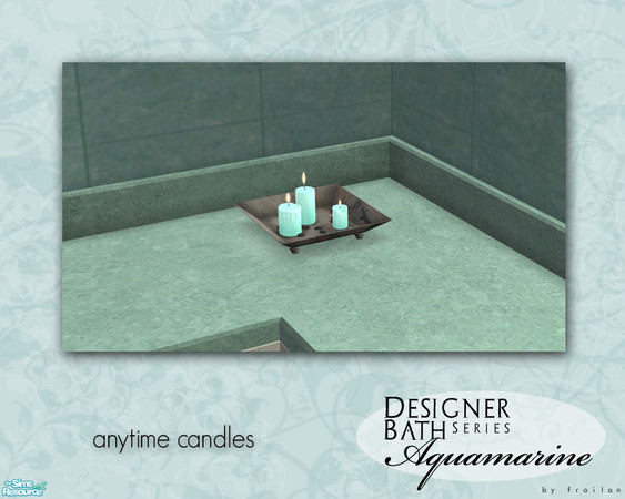 Sims 2 — Designer Bathrooms - Aquamarine - Anytime Candles by froilan — Immerse your sims in luxury with their new