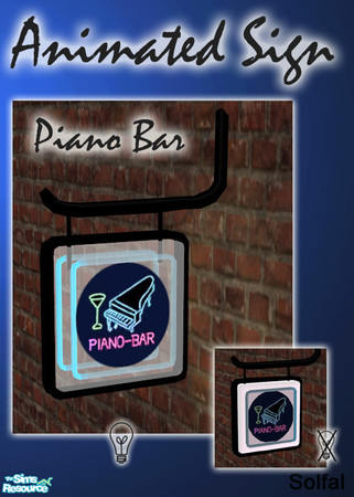 Sims 2 — Animated Signs Piano Bar by solfal — Animated sign. It works as a light, When it is lit the "neon"