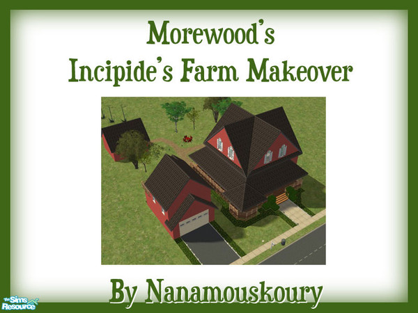 Sims 2 — Morewood's Incipide's Farm - Original by Nanamouskoury — From the scenery of Morewood, here is the Incipide's