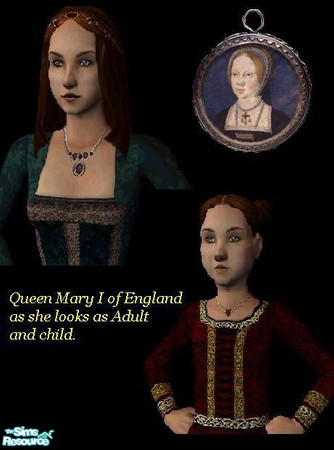Sims 2 — Queen Mary I of England by MrMoonlightGirl — 2nd of my "Royal Sims", Queen Mary I of England. Thanks
