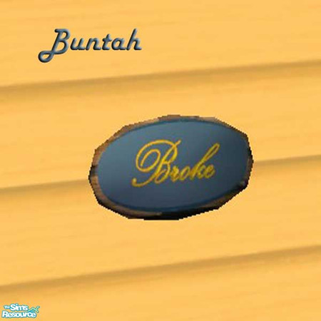 Sims 2 — Broke Nameplate by buntah — This one is for the Broke family. It requires the mesh for the House Name Plaque,