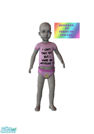 Sims 2 — Pink Tee with Saying Set 1 by TabbyLou — Pink tee with "I can't talk yet but I have an Attitude!!" A