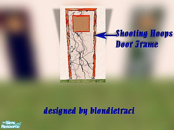 Sims 2 — Shooting Hoops door frame myne door for by blondietraci069 — Shooting hoops frame for the myne door for