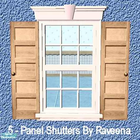 Sims 2 — 5 - Panel Shutters by Raveena — You need Buntah's mesh for these shutters to work in the game. Download it