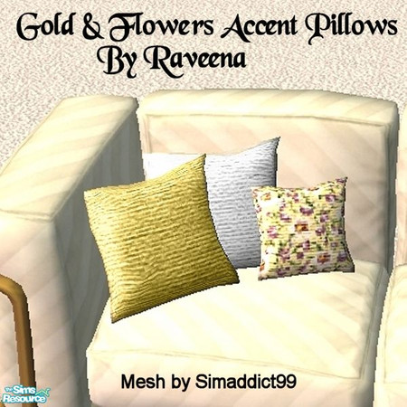 Sims 2 — Gold/Flower Accent Pillows by Raveena — You need Simaddict99's mesh file for the pillows. Download it below. To