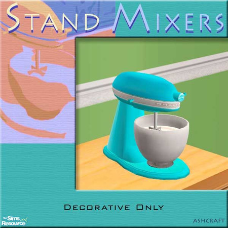 Sims 2 — Stand Mixers--Cyan by Cashcraft — Homemade breads, cakes, cookies, and other goodies are a snap with this