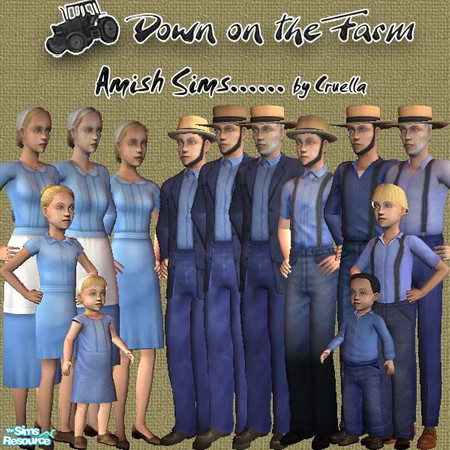 Sims 2 — am_FA_ThemeDownontheFarmAmish by Cruella — Old country culture, but very much modern, are these Amish Sims. Add