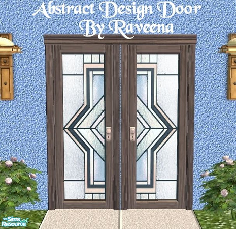 Sims 2 — Abstract Door 4 - Glass by Raveena — This is a 'one of a kind' doors that was designed by me. This is the