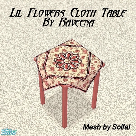 Sims 2 — Lil' Flowers Cloth End Table by Raveena — You need Solfal's mesh to have this table work in your game. Click on