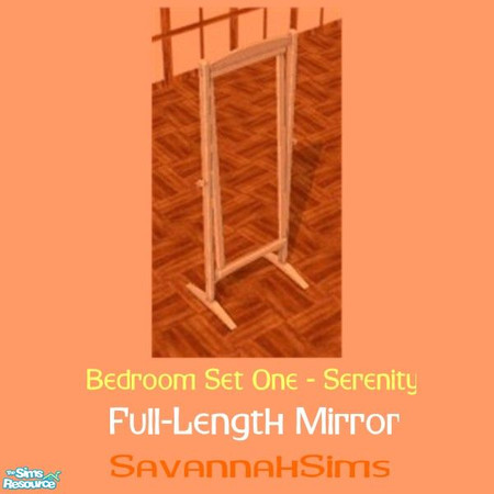 Sims 2 — Full-Length Mirror - Bedroom Set One - S by oldmember_SavannahSims — Enjoy a sense of calm with the Serenity