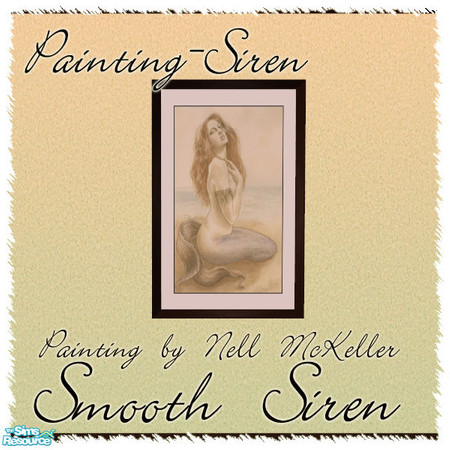 Sims 2 — Smooth Siren Painting Siren by sww — hope you like this set :) painting by Nell McKellar
