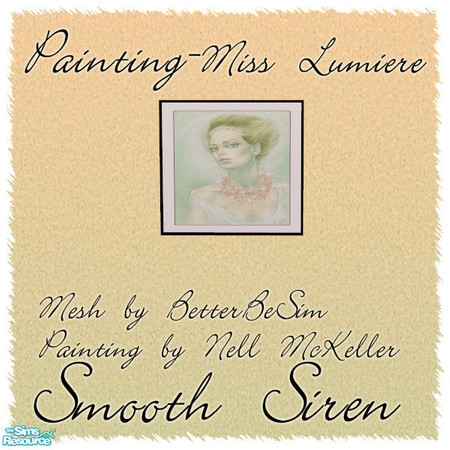 Sims 2 — Smooth Siren Painting Miss Lumiere by sww — hope you like this set :) painting by Nell McKellar, mesh by