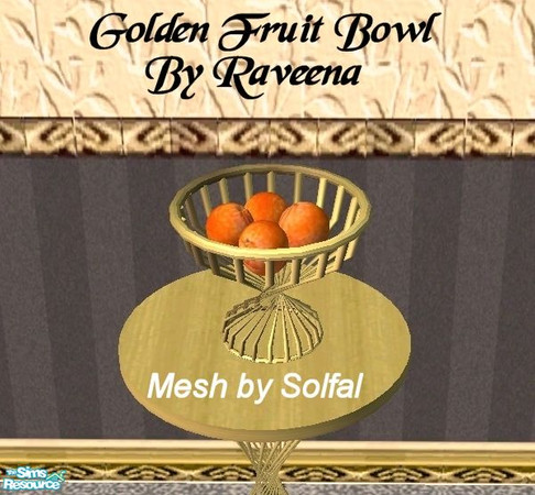 Sims 2 — Gold Fruit Bowl by Raveena — You need Solfal's twist bowl mesh for this object to show in the game. Click on the