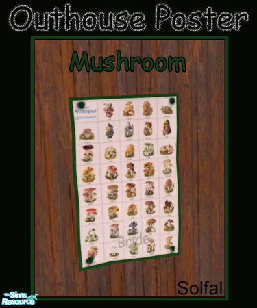 Sims 2 — Outhouse Poster Mushroom by solfal — Poster that match the outhouse set. You need the mesh file to get this one