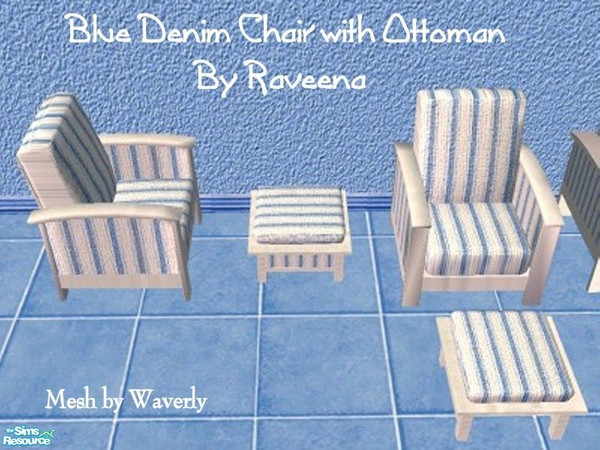 Sims 2 — Blue Denim Chair with Ottoman by Raveena — You must download Waverly's "cK Nara Living - Chair and