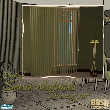 Sims 2 — Sense Naturals Dining, Vertical blinds d by BetterbeSim — Serenity in basics; natural colors and honest